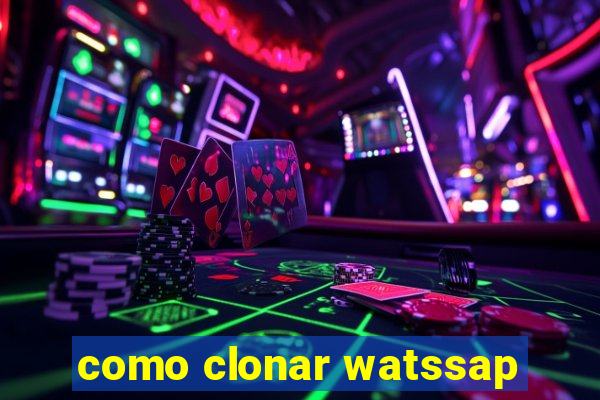 como clonar watssap